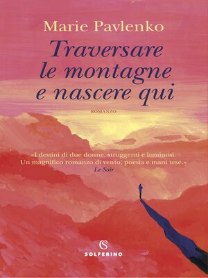 cover image of Traversare le montagne e nascere qui